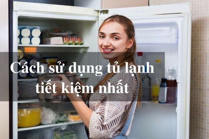 Cách tiết kiệm điện tủ lạnh