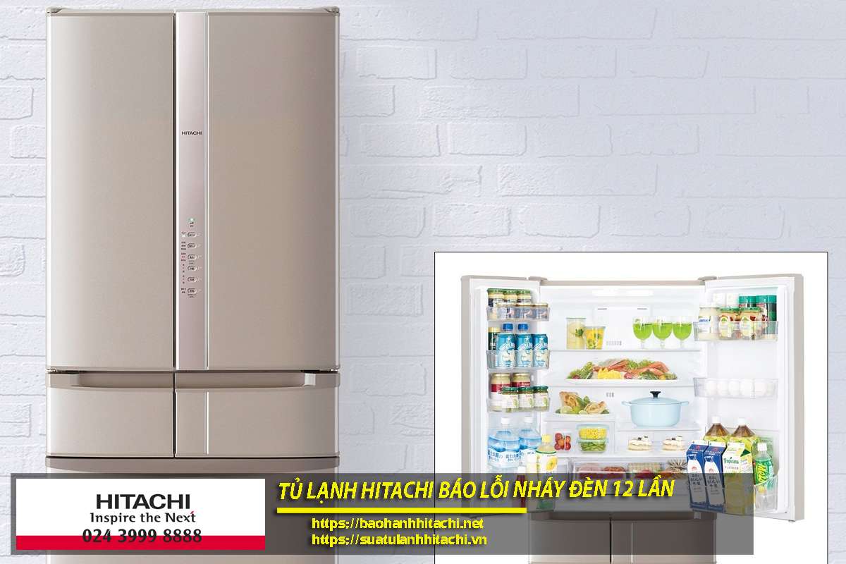 Hiện tượng tủ lạnh Hitachi báo lỗi nháy đèn 12 lần là gì?