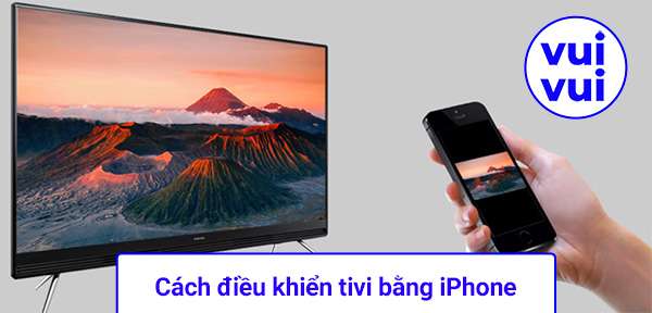 Cách kết nối tivi Samsung với iPhone