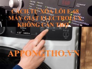 FAQ ( 19 Câu hỏi về lỗi E-68 máy giặt Electrolux )