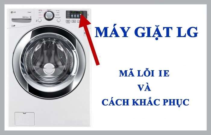 Máy giặt LG báo lỗi IE