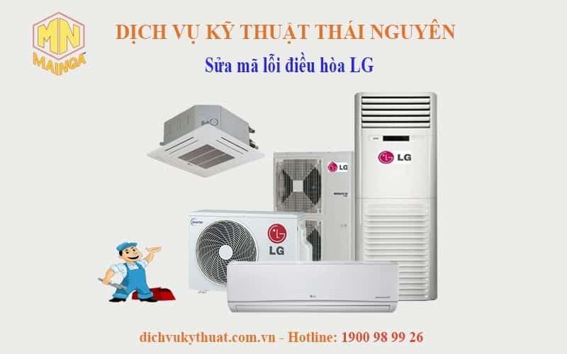 Dịch vụ kỹ thuật Thái Nguyên chuyên sửa mã lỗi điều hòa LG tại Thái Nguyên (Sông Công, Phổ Yên, thành phố Thái Nguyên) | Hotline 1900989926