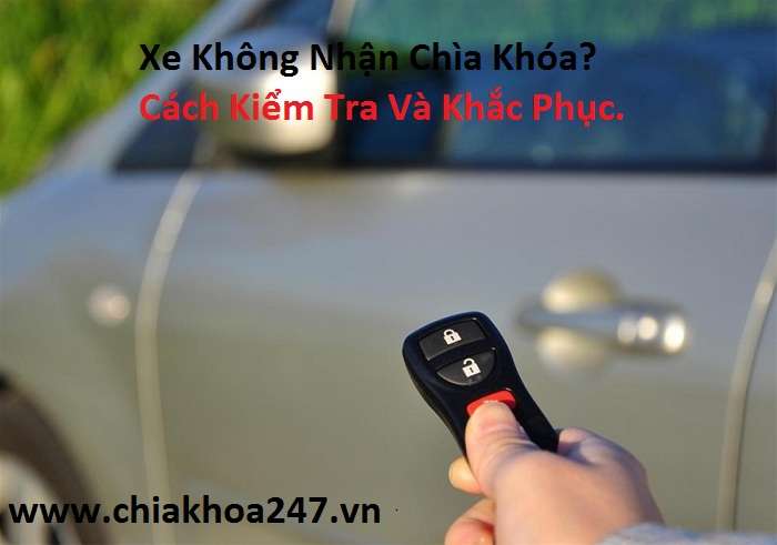 xe không nhận chìa khóa