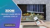 Cách học online Zoom trên Tivi SamSung, LG, Sony