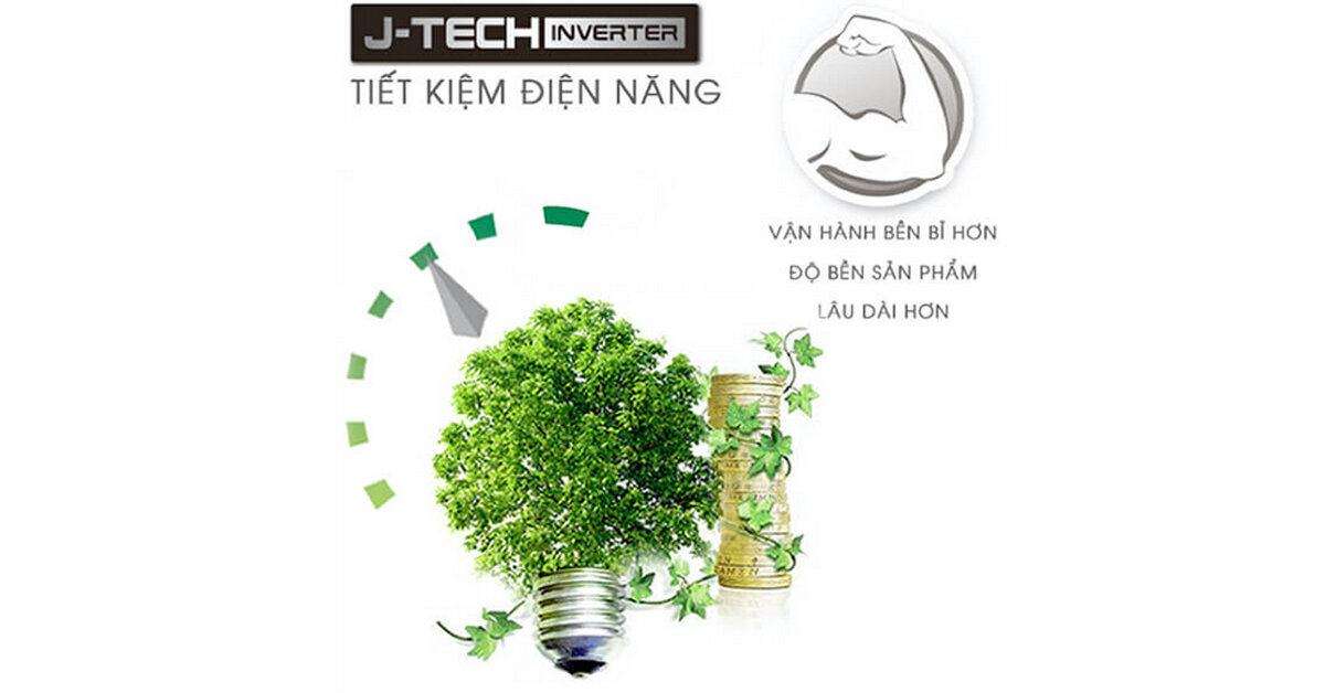 Sản phẩm tiết kiệm năng lượng với công nghệ J-Tech Inverter
