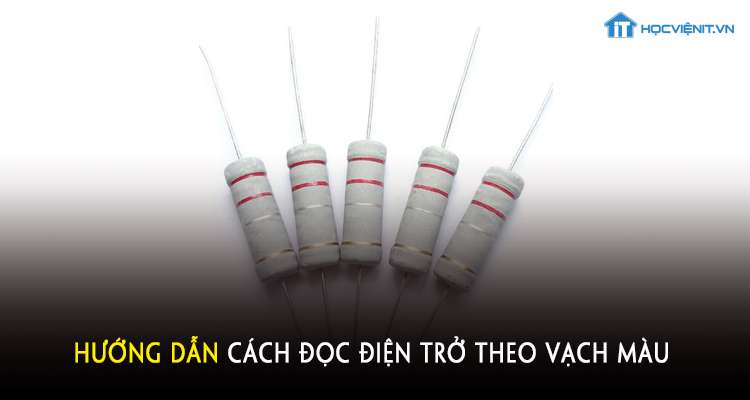 Hướng dẫn cách đọc điện trở theo vạch màu