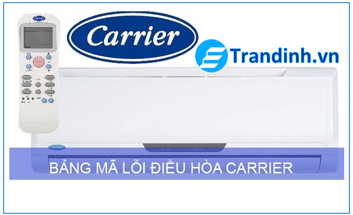 Bảng mã lỗi điều hòa Carrier INVERTER | Chi tiết từ A đến Z