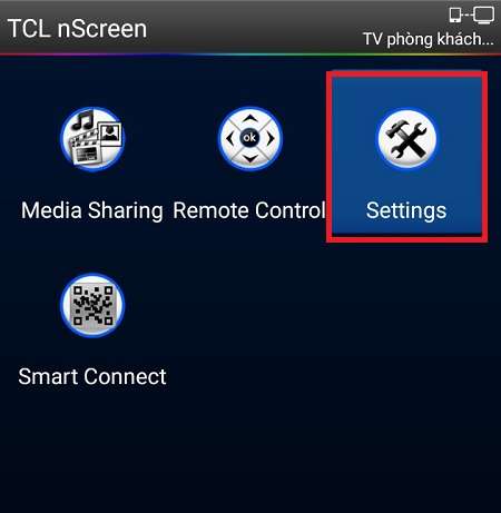 chọn Settings để tiến hành dò tìm tivi muốn kết nối.
