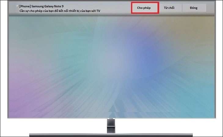 Một thông báo sẽ xuất hiện trên TV yêu cầu cho phép kết nối điện thoại với TV, chọn 