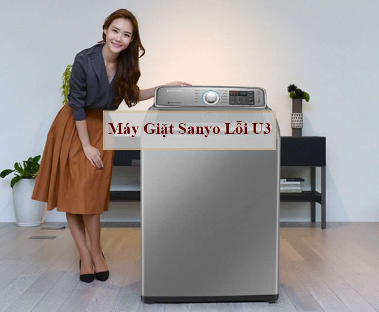 Máy giặt báo lỗi U3 khi nào?