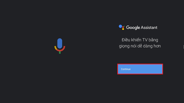 Chọn Continue để tiếp tục và thiết lập Google Assistant.