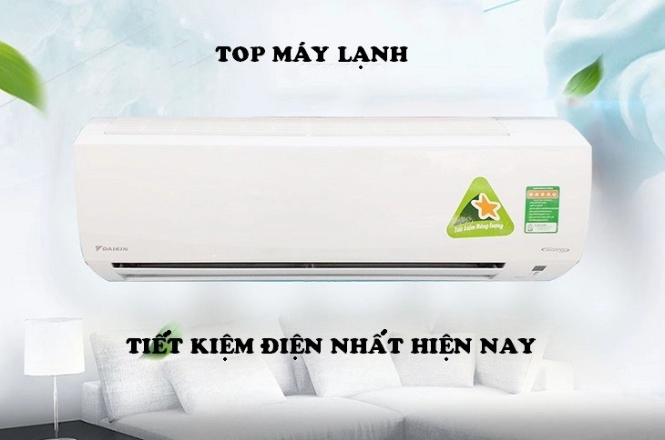 Top 22 máy lạnh tiết kiệm điện nhất hiện nay nên mua cho hè 2021