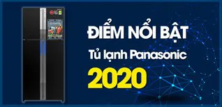Các điểm nhấn nổi bật trên tủ lạnh Panasonic 2020
