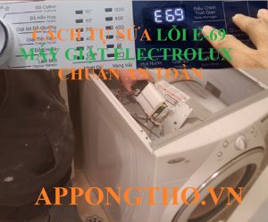 ( FAQ ) Hỏi đáp lỗi E-69 máy giặt Electrolux