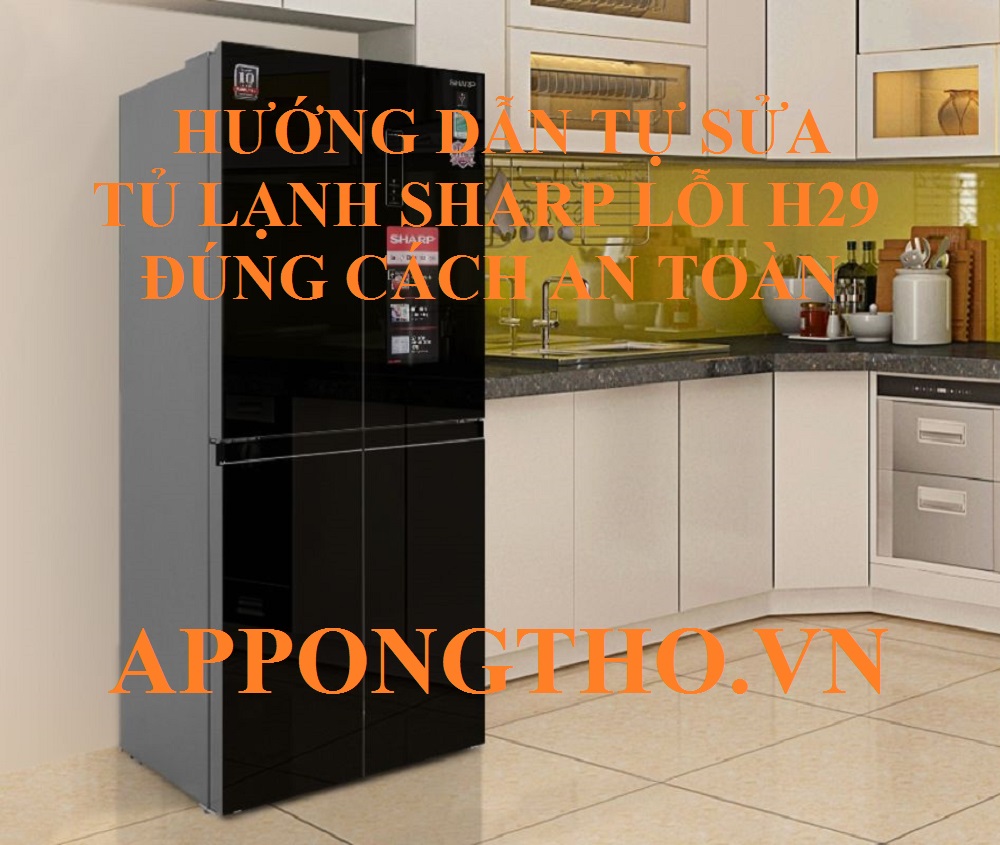 Tủ lạnh Sharp lỗi H-29 có phải do bo mạch bị hỏng?