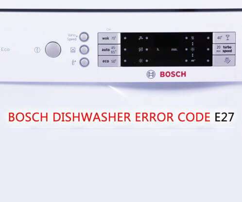 7 mã lỗi thường gặp trên máy rửa bát Bosch và cách khắc phục