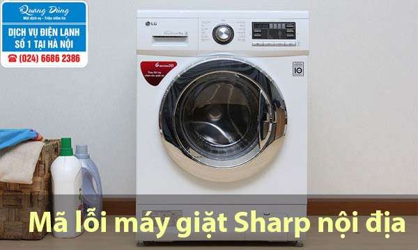 Mã lỗi máy giặt Sharp nội địa | Nguyên nhân và cách khắc phục triệt để