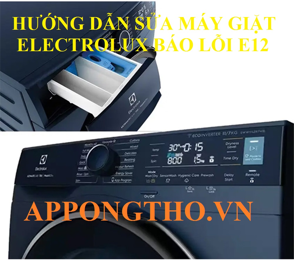 Lỗi E12 máy giặt Electrolux vệ sinh và bảo trì