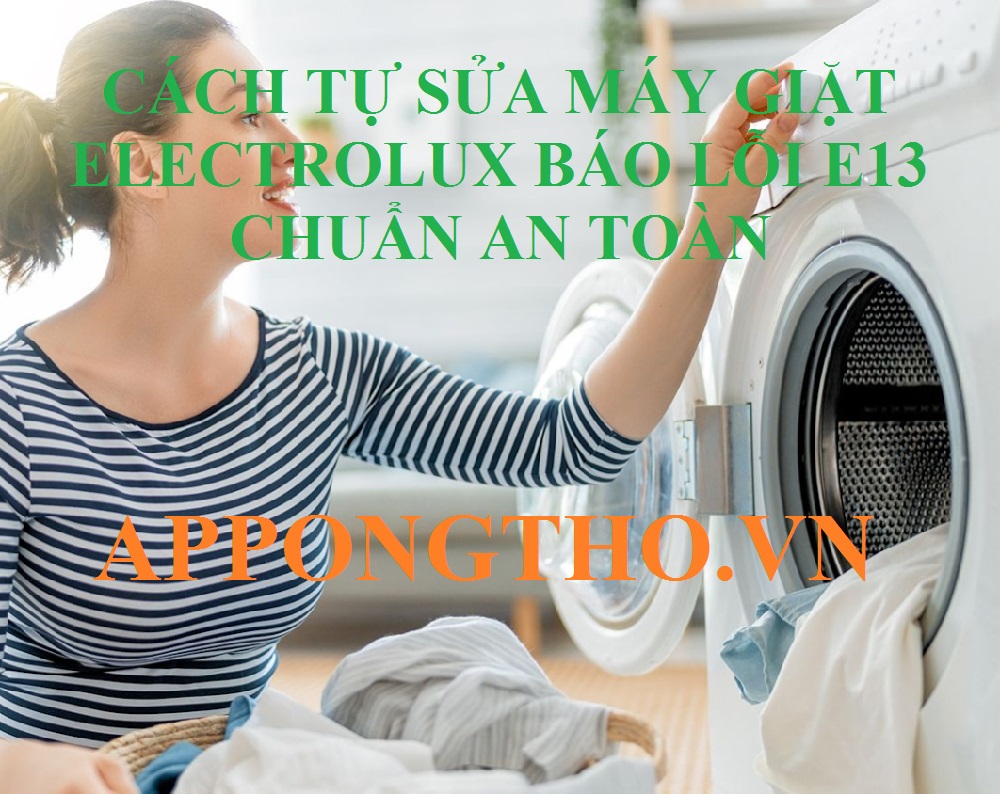 Máy giặt Electrolux bị lỗi E13 Cách Để Đảm Bảo Hoạt Động Tốt