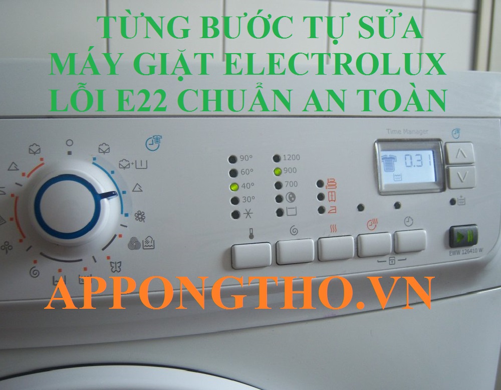 Hướng Dẫn Tự Sửa Lỗi E22 Máy Giặt Electrolux Chuẩn An Toàn