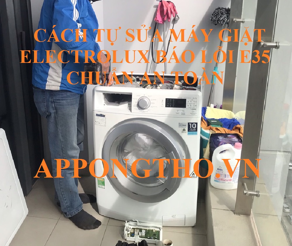 Hướng Dẫn Tự Sửa Mã Lỗi E35 Trên Máy Giặt Electrolux Từng Bước