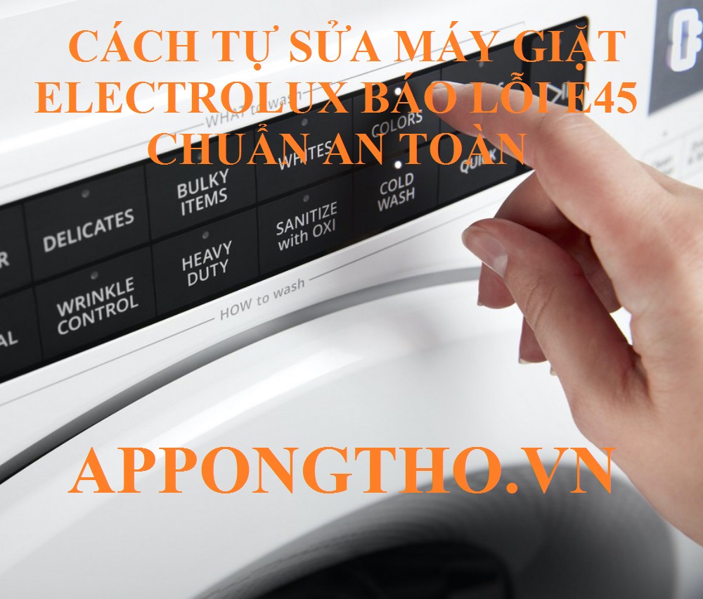 (FAQ) Hỏi đáp về lỗi E-45 máy giặt Electrolux