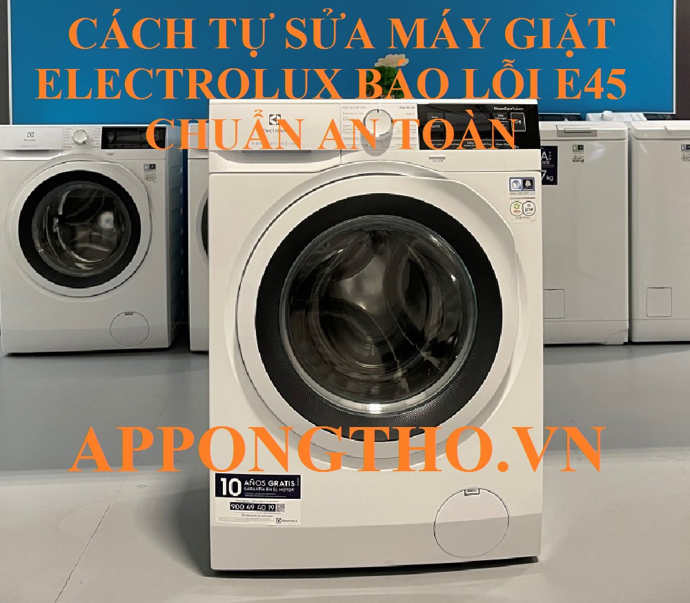 Định Nghĩa Mã Lỗi E-45 Máy Giặt Electrolux