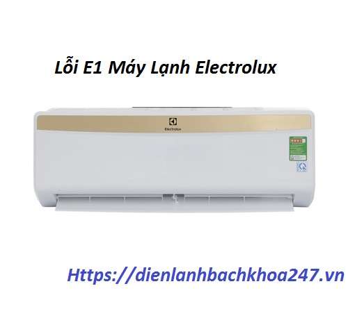 Máy lạnh Electrolux báo lỗi E1 , E3 .