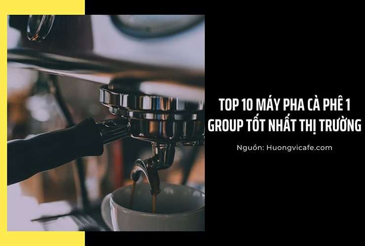 Top 10 Máy pha cà phê 1 Group được ưa chuộng nhất [2021]