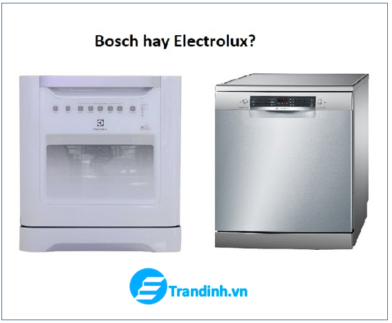 Nên mua máy rửa bát Bosch hay Electrolux?【Xem Ngay】