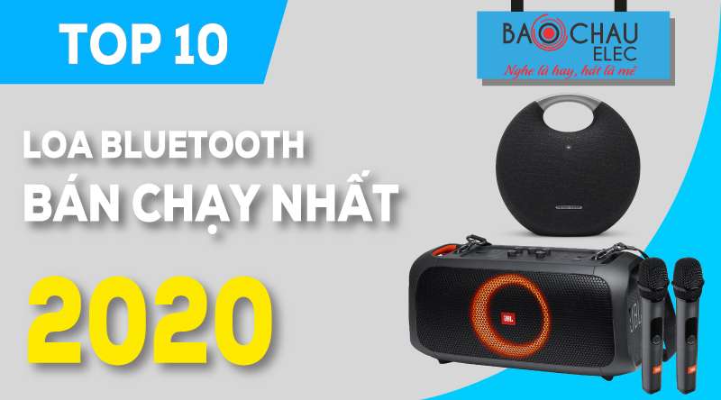 Top 10 loa bluetooth bán chạy nhất 2020