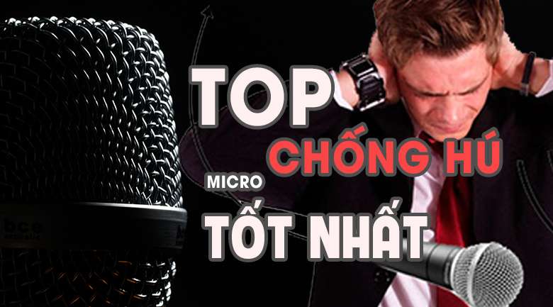 top 3 micro không dây chống hú tốt