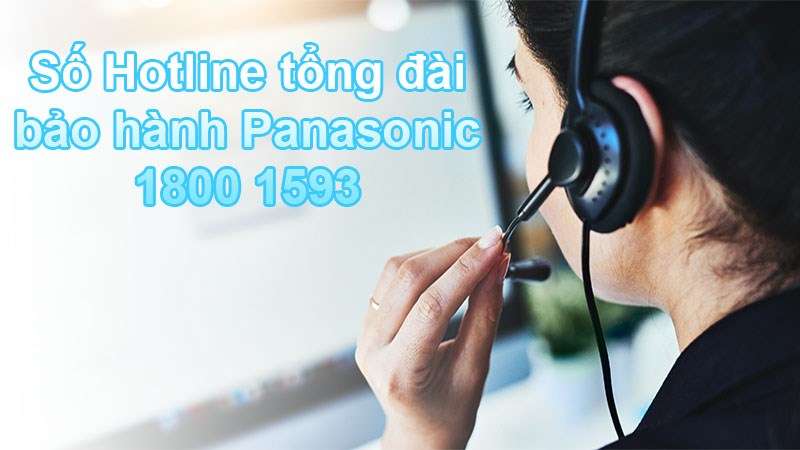 Tổng đài Panasonic - Cách liên hệ CSKH, bảo hành Panasonic Việt Nam