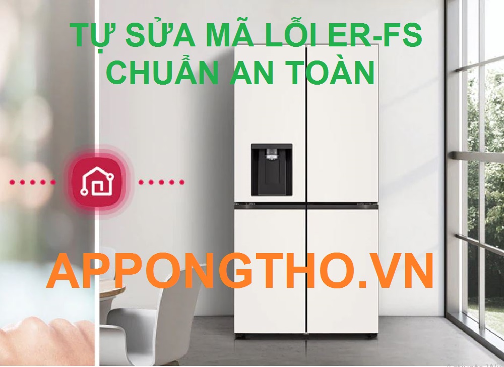 Tự sửa lỗi ER-FS tủ lạnh LG Side By Side, Inverter Cùng App Ong Thợ