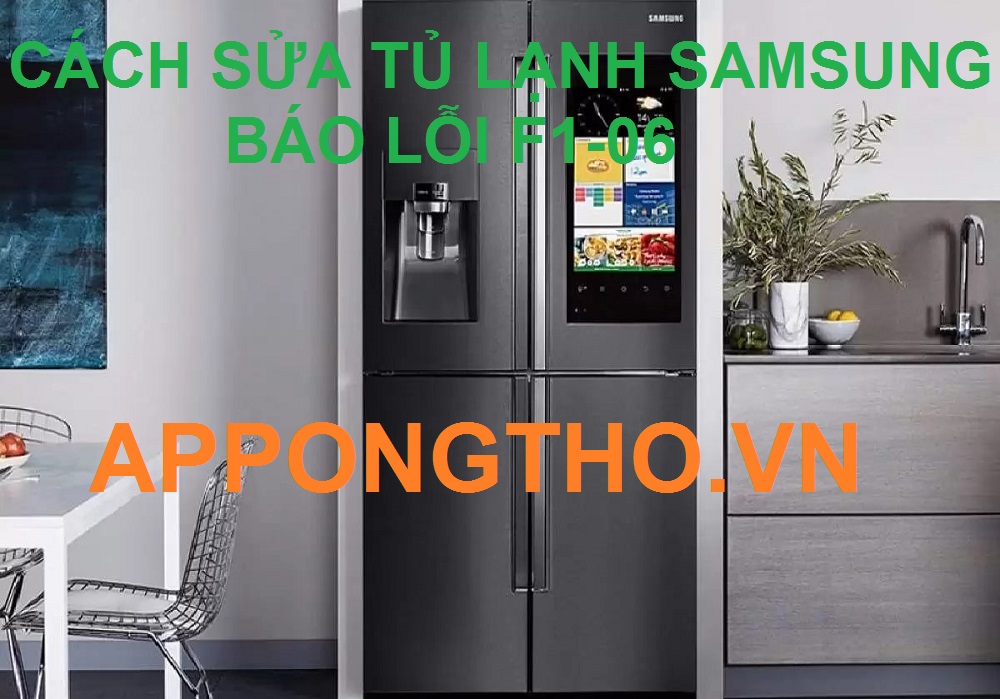 Cùng Sửa Tủ Lạnh Samsung Lỗi F1-06 với App Ong Thợ