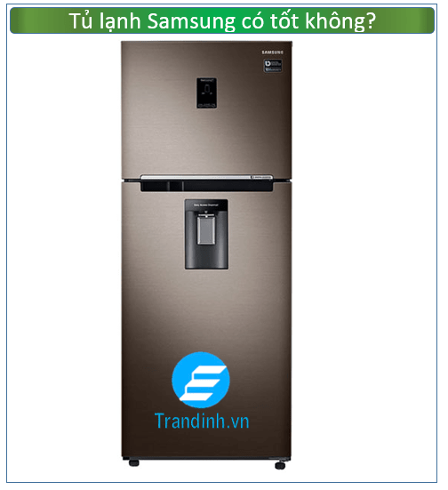 Tủ lạnh Samsung có tốt không