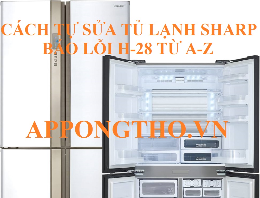 Lỗi H-28 Trên Tủ Lạnh Sharp Là Gì?