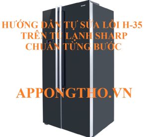 Cách phòng tránh tủ lạnh Sharp báo lỗi H-35