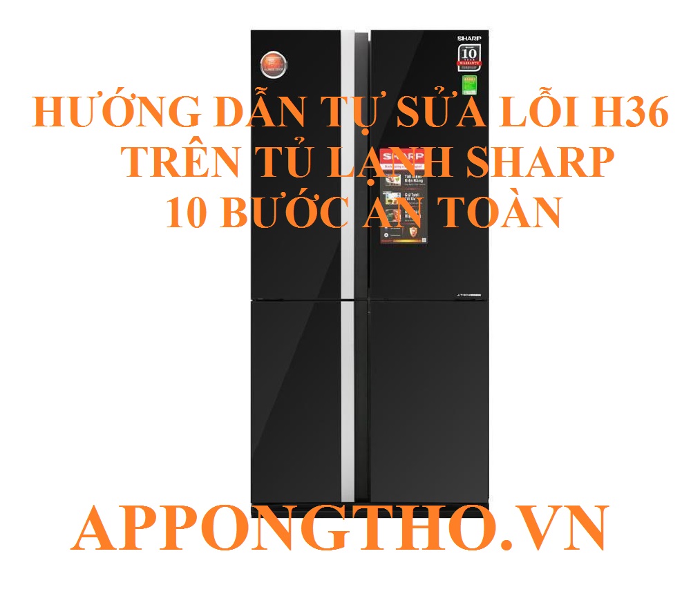 Dịch vụ sửa lỗi H-36 tủ lạnh Sharp