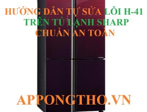 Nguyên nhân gây ra lỗi H-41 tủ lạnh Sharp