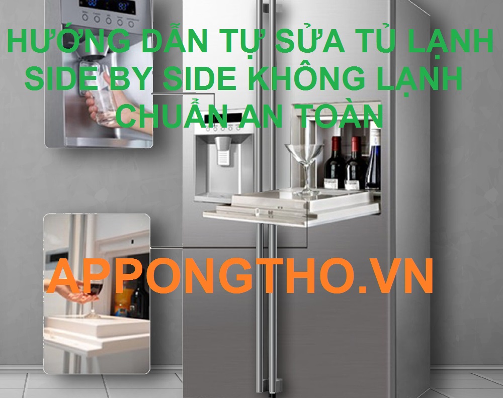 Cách Xử Lý Nhanh Chóng Lỗi Không Lạnh Tủ Lạnh Side by Side