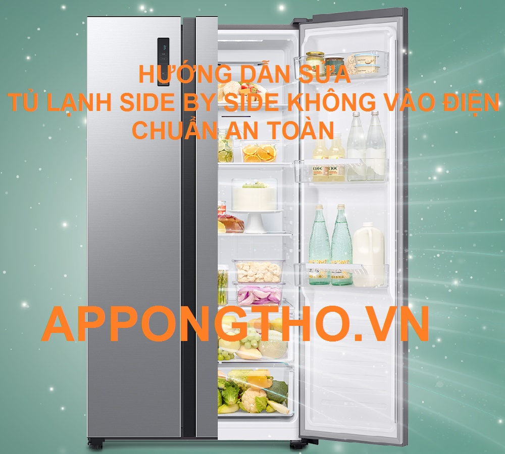 Quy trình Sửa lỗi không vào điện tủ lạnh Side by side