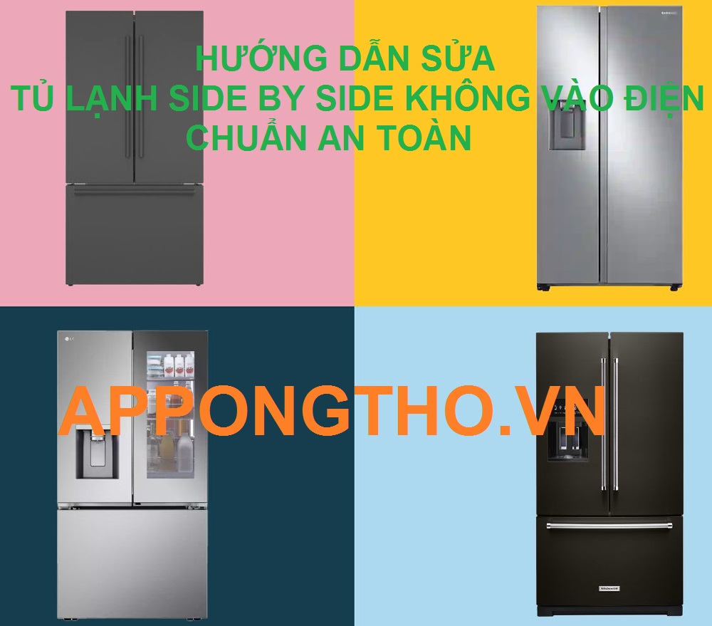 Hướng Dẫn Sửa Tủ Lạnh Side by Side Không Vào Điện